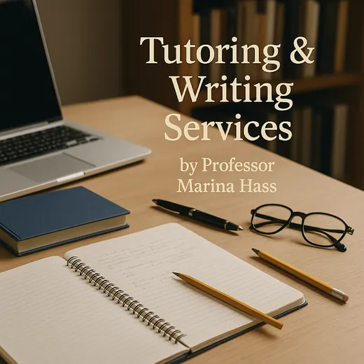 Tutoring, College & Graduate School Prep, Editing & Writing Services by Professor Marina Hass. reviews